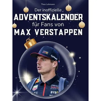 Umění Der inoffizielle Adventskalender für Fans von Max Verstappen - Lehmann, Theo