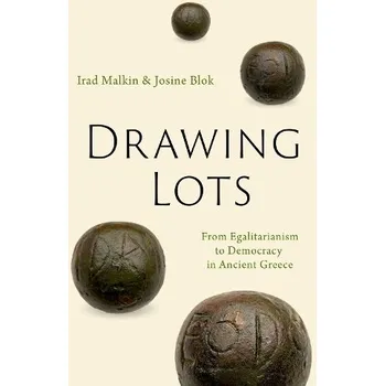 Učebnice Drawing Lots - Malkin, Irad (Professor Emeritus of Ancient Greek History, Professor Emeritus of Ancient Greek History, Tel Aviv University) a Blok, Josine (Professor Emeritus of Ancient History and Classical Civilization, Professor Emeritus of Ancient His