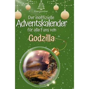 Umění Der inoffizielle Adventskalender für alle Fans von Godzilla - Günther, Finn