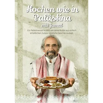 Kochen wie in Palästina mit Jamal - Al-Talawe, Jamal