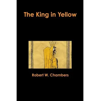 The King in Yellow - Robert W. Chambers [EN] (2014, Brožovaná / brožovaná, Lulu.com)