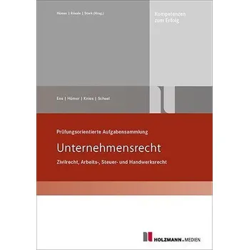 Prüfungsorientierte Aufgabensammlung "Unternehmensrecht" - Ens, Reinhard [DE] (2025, Brožovaná, Holzmann Medien)