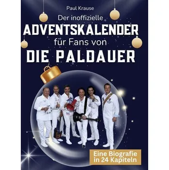 Umění Der inoffizielle Adventskalender für Fans von Die Paldauer - Ashwin, Paul; Boud, David; Coate, Kelly; Hallet, Fiona; Keane, Elaine; Krause, Kerri-Lee; Lebowitz, Brenda; MacLaren, Ia