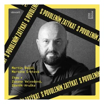 S povolením zatýkat - Martina Eretová, Martin Baláž