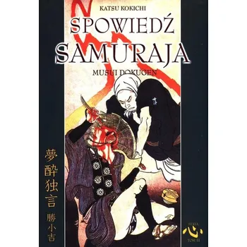 Umění Spowiedź samuraja Katsu Kokichi