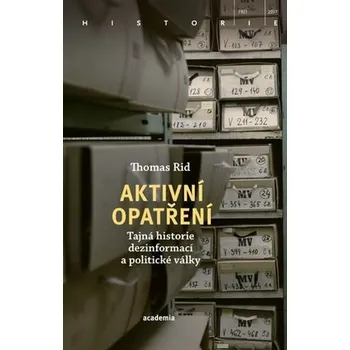 Aktivní opatření: Tajná historie dezinformací a politické války - Thomas Rid (2025, vázaná)