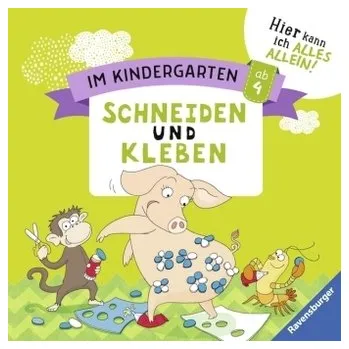 První čtění Im Kindergarten: Schneiden und Kleben - Jebautzke, Kirstin