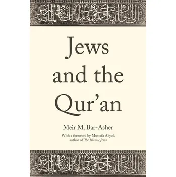 Jews and the Qur'an - Bar-Asher, Moshe [EN] (2024, Brožovaná / brožovaná, Princeton University Press)