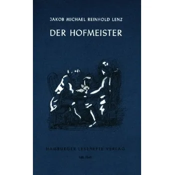 Německý jazyk Der Hofmeister oder Vorteile der Privaterziehung - Lenz, Jakob M. R. [DE] (Brožovaná, Hamburger Lesehefte)