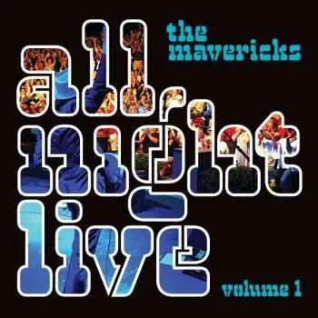 Zahraniční hudba 2LP The Mavericks: All Night Live Vol.1 2016