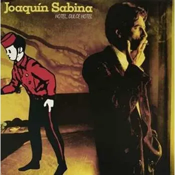 Zahraniční hudba LP Joaquín Sabina: Hotel, Dulce Hotel 2019