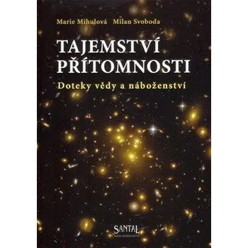 Osobní rozvoj Tajemství přítomnosti, Doteky vědy a náboženství