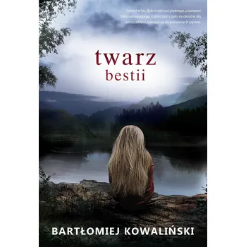 Beletrie pro dospělé Twarz bestii Bartłomiej Kowaliński
