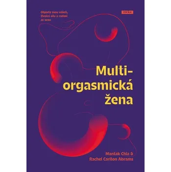 Multiorgasmická žena - Objevte svou vášeň, životní sílu a radost ze sexu