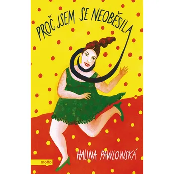 Kniha Proč jsem se neoběsila