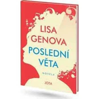 Poslední věta - Lisa Genova