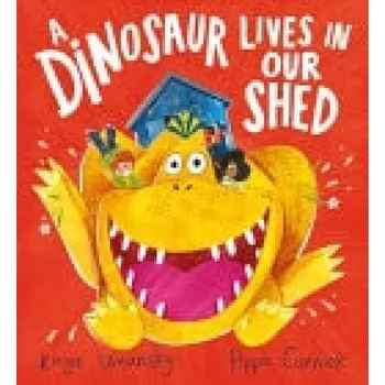 Kniha A Dinosaur Lives in Our Shed (HB) - Umansky, Kaye