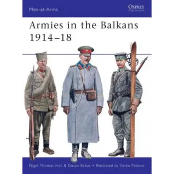 Armies in the Balkans 1914-18 – Nigel Thomas (EN)