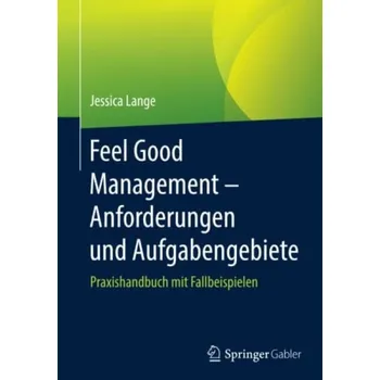 Cizojazyčná kniha Feel Good Management '- Anforderungen und Aufgabengebiete - Lange, Jessica