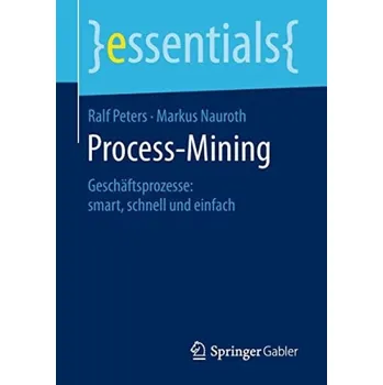 Cizojazyčná kniha Process-Mining - Peters, Ralf a Nauroth, Markus