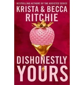 Cizojazyčná kniha Dishonestly Yours: The hotly-anticipated new romance from TikTok sensations and authors of the Addicted series