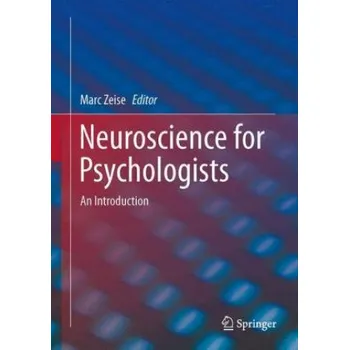 Neuroscience for Psychologists: An Introduction – Marc L. Zeise (EN)