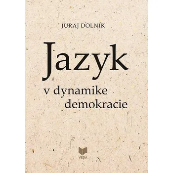 Cizojazyčná kniha Jazyk v dynamike demokracie (slovensky)