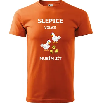 Pánské tričko s potiskem Slepice volají musím jít Barva: ORANŽOVÁ, Velikost: XL