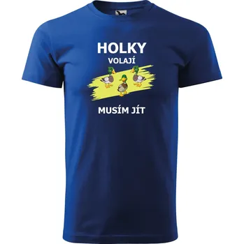 Pánské tričko Pánské tričko s potiskem Holky volají musím jít Barva: Modrá, Velikost: 5XL