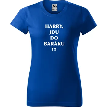Dámské tričko Harry, jdu do baráku!!! Barva: Modrá, Velikost: 3XL