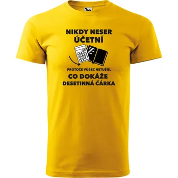 Pánské tričko - Nikdy neser účetní Barva: ŽLUTÁ, Velikost: XL