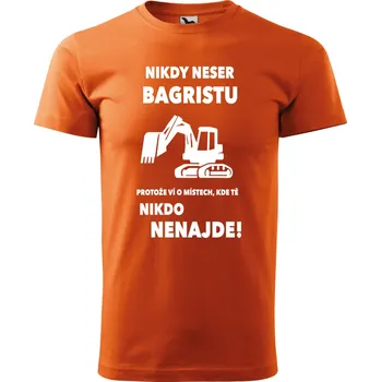 Pánské tričko Pánské tričko - Nikdy neser bagristu Barva: ORANŽOVÁ, Velikost: 2XL