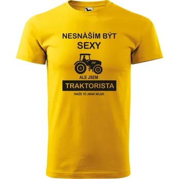 Pánské tričko - Nesnáším být sexy, ale jsem traktorista... Barva: ŽLUTÁ, Velikost: XL