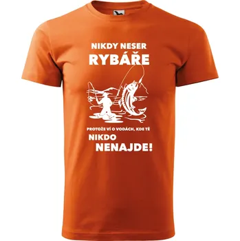 Pánské tričko Pánské tričko - Nikdy neser rybáře Barva: ORANŽOVÁ, Velikost: L