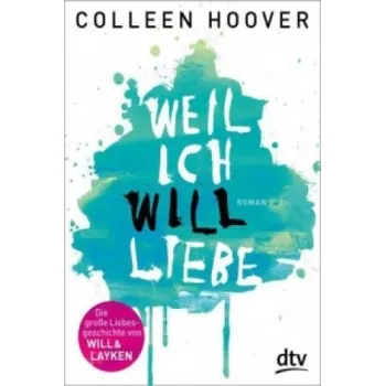 Cizojazyčná kniha Weil ich Will liebe (Colleen Hoover,Katarina Ganslandt)(Brožovaná)