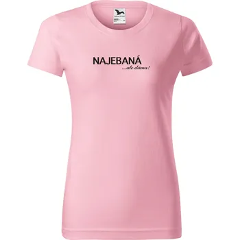 Dámské tričko - Najebaná ale dáma Barva: Růžová, Velikost: 3XL