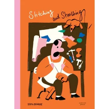 Cizojazyčná kniha STITCHING AND STROLLING (100 % ORANGE/THORPE RACHEL)(Pevná)