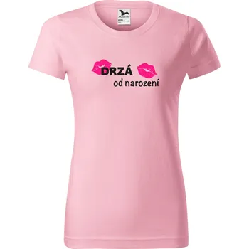 Dámské tričko Dámské tričko - Drzá od narození Barva: Růžová, Velikost: M