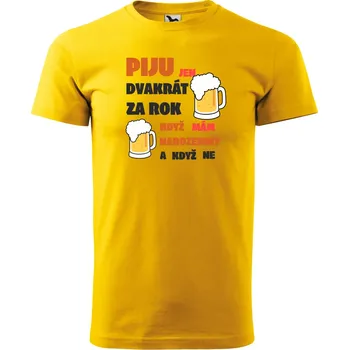 Pánské tričko Piju jen dvakrát za rok Barva: ŽLUTÁ, Velikost: XS
