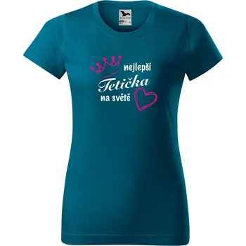 Dámské tričko Dámské tričko s potiskem - Nejlepší tetička na světě Barva: PETROLEJOVÁ, Velikost: 2XL