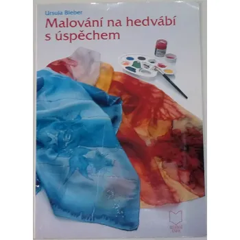 Literární biografie Bieber Ursula - Malování na hedvábí s úspěchem