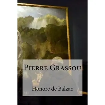 Cizojazyčná kniha Pierre Grassou (Edibooks,Honore De Balzac)(Brožovaná)
