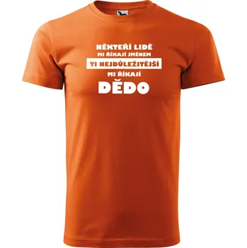 Pánské tričko Pánské tričko pro dědečka Někteří lidé mi říkají jménem Barva: ORANŽOVÁ, Velikost: M