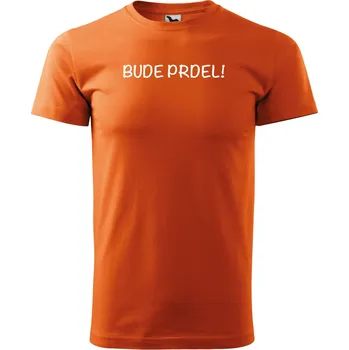 Pánské tričko Pánské tričko Bude prdel Barva: ORANŽOVÁ, Velikost: 5XL