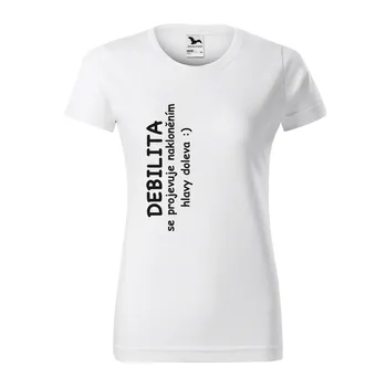 Dámské tričko - Debilita se projevuje nakláněním hlavy doleva Barva: Bílá, Velikost: 3XL