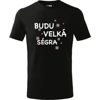 Dětské tričko Budu velká ségra Barva: ČERNÁ, Velikost: 146
