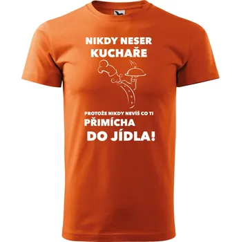Pánské tričko Pánské tričko - Nikdy neser kuchaře Barva: ORANŽOVÁ, Velikost: 5XL