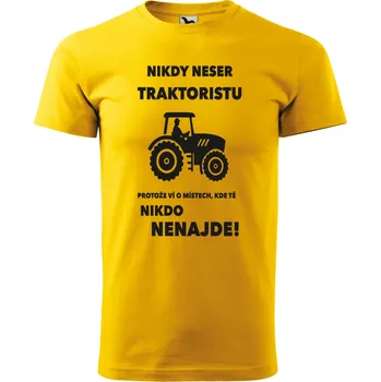 Pánské tričko - Nikdy neser traktoristu Barva: ŽLUTÁ, Velikost: XL