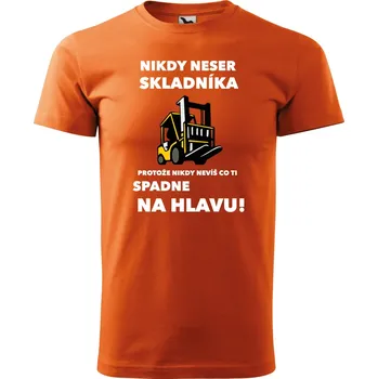 Pánské tričko - Nikdy neser skladníka Barva: ORANŽOVÁ, Velikost: XS