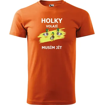 Pánské tričko s potiskem Holky volají musím jít Barva: ORANŽOVÁ, Velikost: L